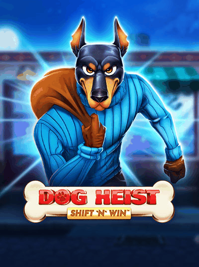 DOG HEIST SHIFT 'N' WIN